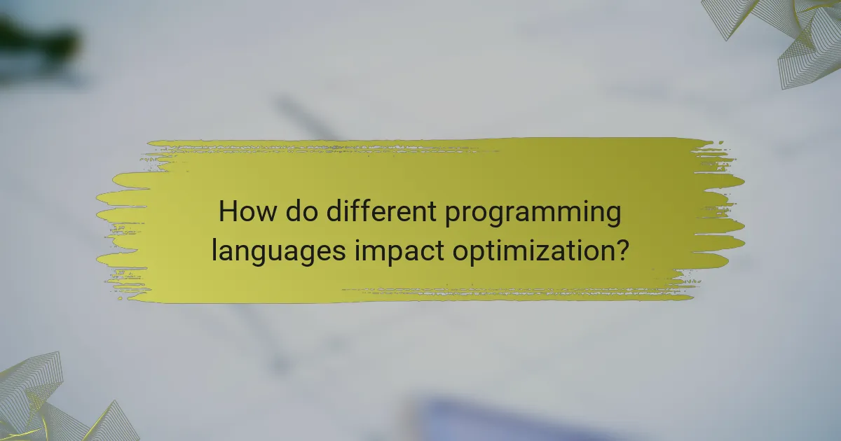 How do different programming languages impact optimization?