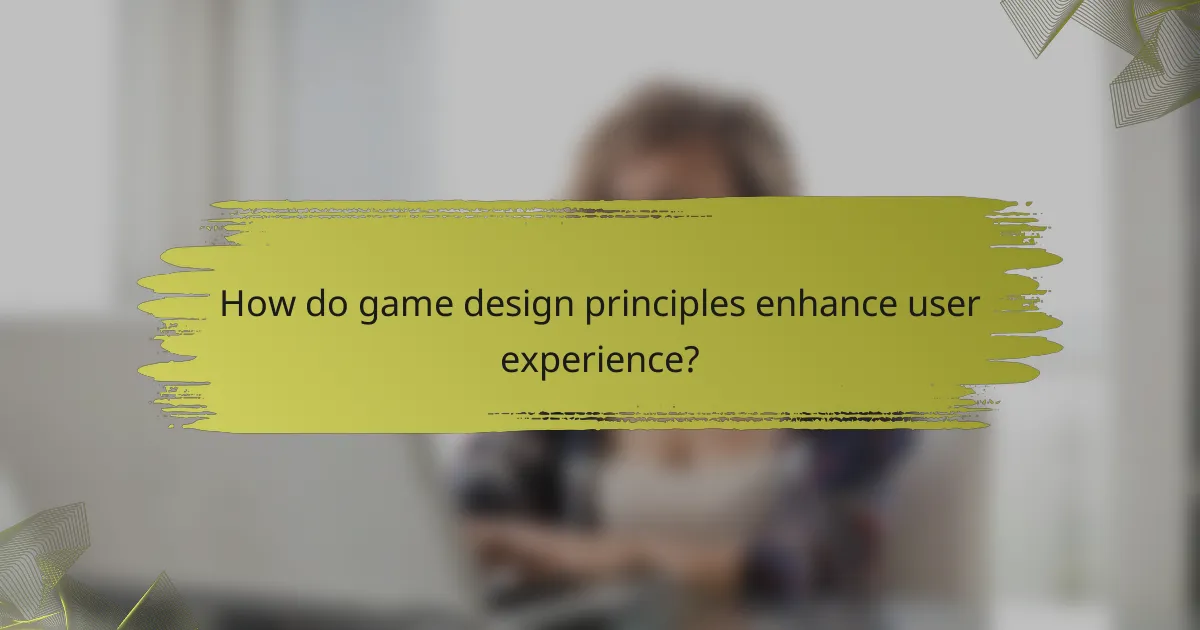 How do game design principles enhance user experience?