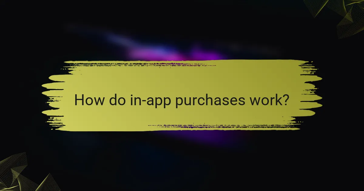 How do in-app purchases work?