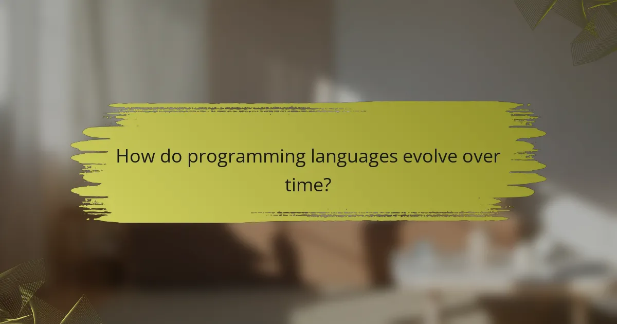 How do programming languages evolve over time?