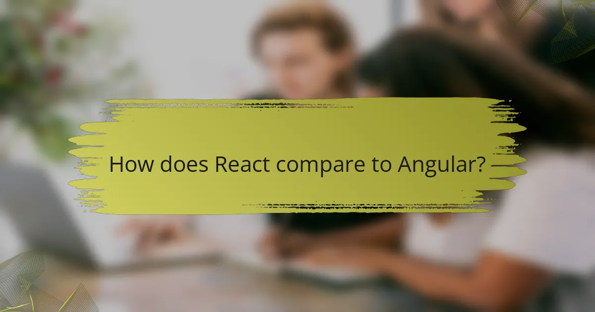 How does React compare to Angular?