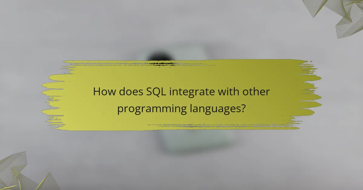 How does SQL integrate with other programming languages?