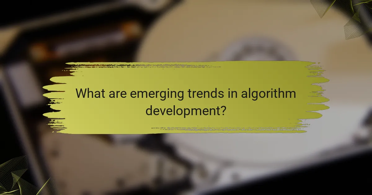 What are emerging trends in algorithm development?