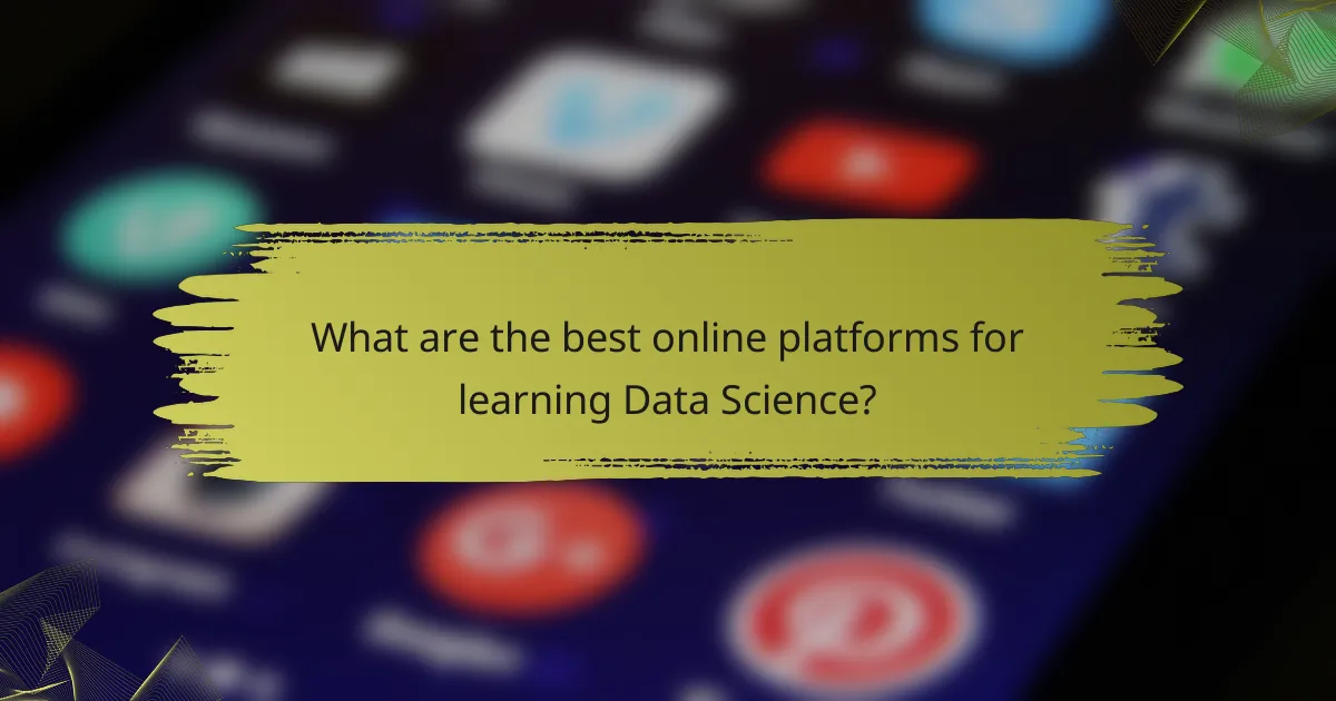 What are the best online platforms for learning Data Science?