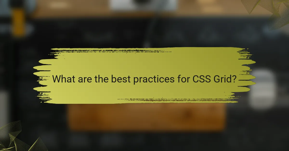 What are the best practices for CSS Grid?