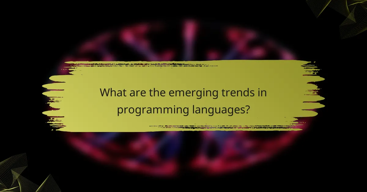What are the emerging trends in programming languages?
