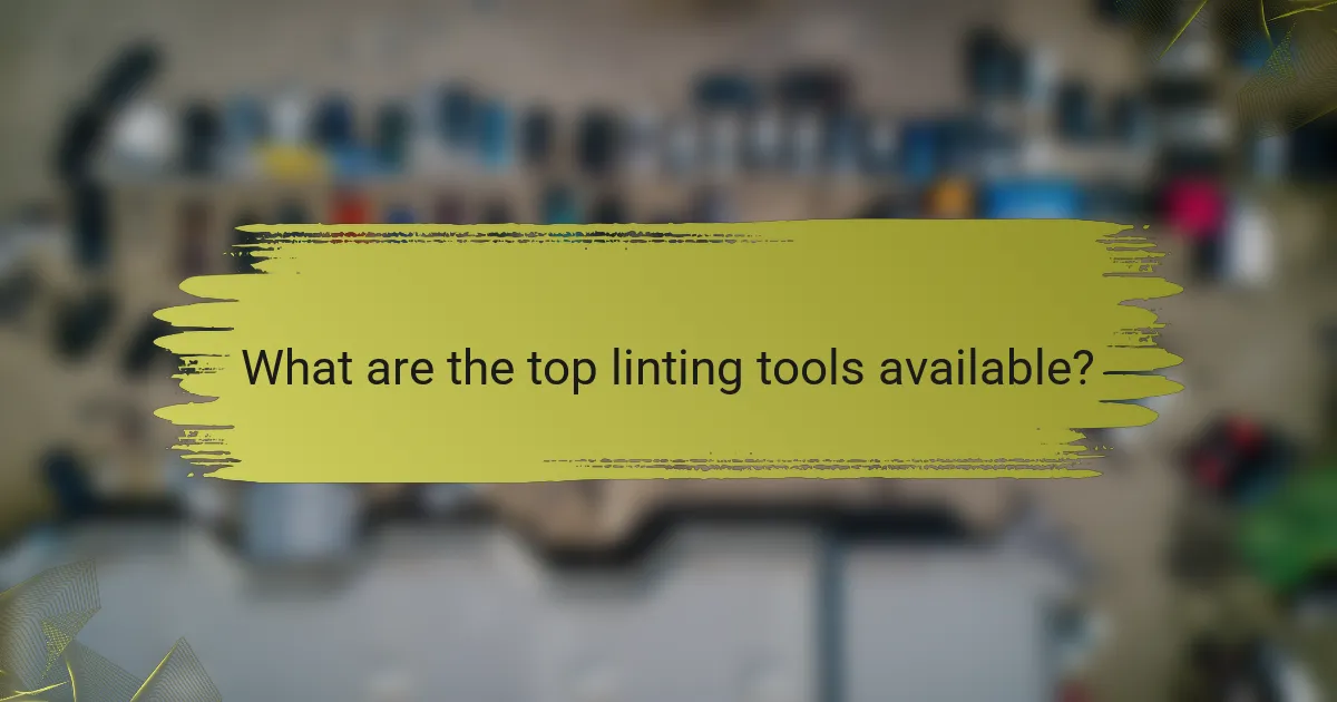 What are the top linting tools available?