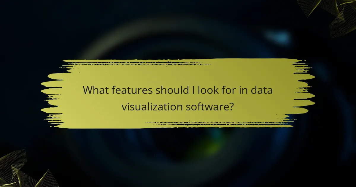 What features should I look for in data visualization software?
