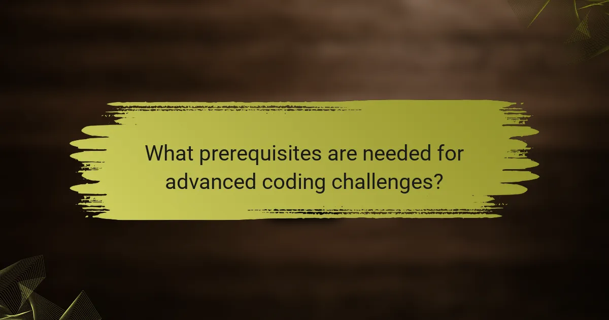 What prerequisites are needed for advanced coding challenges?